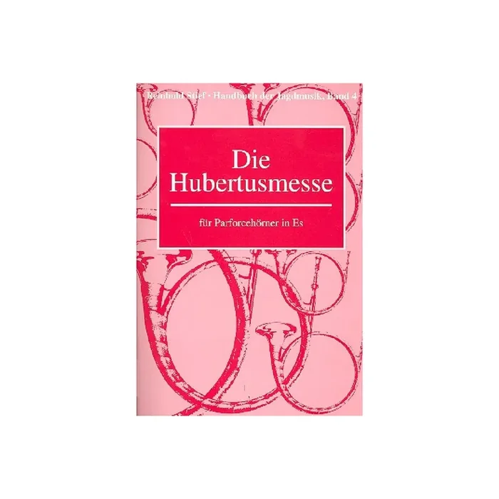 Handbuch der Jagdmusik Band 4 – Die Hubertusmesse