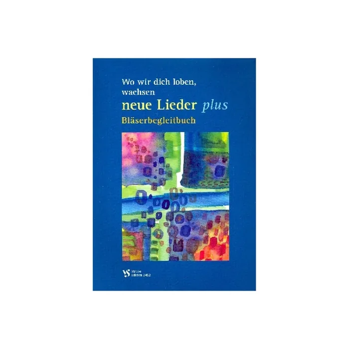 Wo wir dich loben wachsen neue Lieder plus